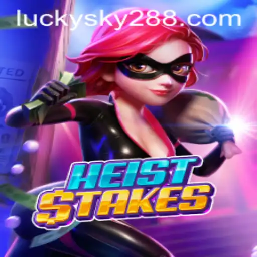 Embark on the Thrilling Adventure of HeistStakes with LUCKYSKY28